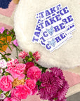 Take Care Sticker