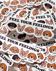 Feel Your Feelings Sticker