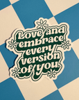 Embrace Every Version of You Sticker